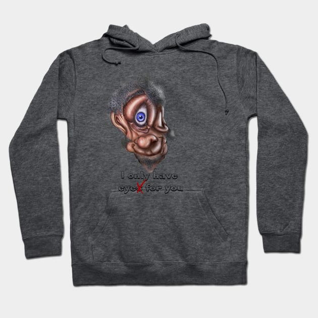 Beauty is in the eye of the beholder Hoodie by randymir